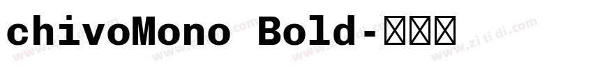 chivoMono Bold字体转换